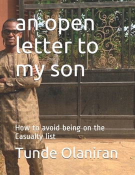 Paperback An open letter to my son: How to avoid being on the Casualty list Book