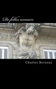 Paperback De Folles Amours: La Force De L'amour (French Edition) [French] Book