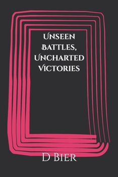 Paperback Unseen Battles, Uncharted Victories Book