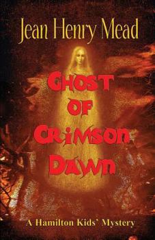 Paperback Ghost of Crimson Dawn (A Hamilton Kids' Mystery) Book