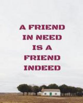 Paperback A friend in need is a friend indeed Book