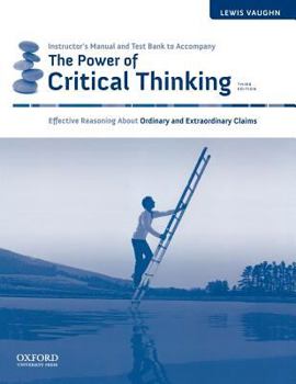 Paperback Instructor's Maunal and Test Bank to Accompany the Power of Critical Thinking, 3rd Edition Book