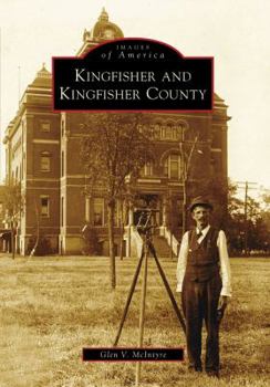 Kingfisher and Kingfisher County - Book  of the Images of America: Oklahoma