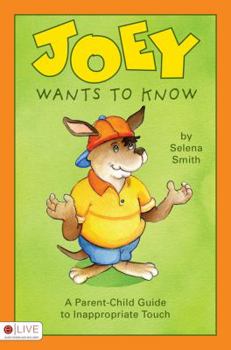 Paperback Joey Wants to Know: A Parent-Child Guide to Inappropriate Touch Book