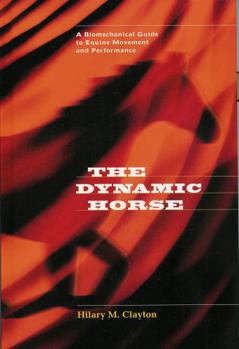 Perfect Paperback The Dynamic Horse: A Biomechanical Guide to Equine Movement and Performance Book