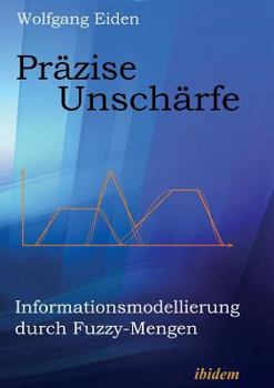 Paperback Präzise Unschärfe. Informationsmodellierung durch Fuzzy-Mengen [German] Book