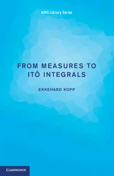 From Measures to Ito Integrals South Asian Edition - Book  of the AIMS Library of Mathematical Sciences