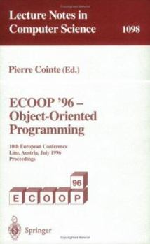 Paperback Ecoop '96 - Object-Oriented Programming: 10th European Conference, Linz, Austria, July 8-12, 1996. Proceedings Book