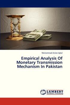 Paperback Empirical Analysis of Monetary Transmission Mechanism in Pakistan Book