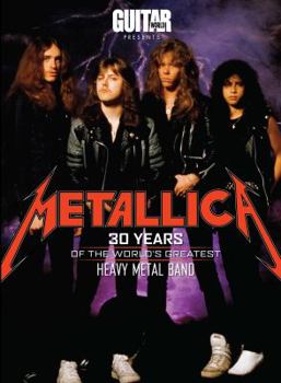 Paperback Metallica: 30 Years of the World's Greatest Heavy Metal Band Book