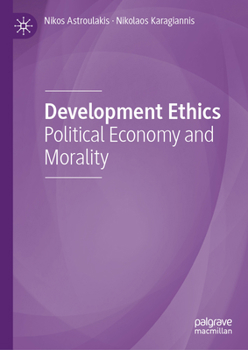 Hardcover Development Ethics: Political Economy and Morality Book