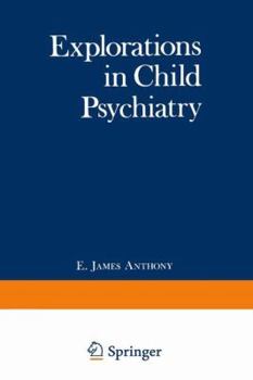 Paperback Explorations in Child Psychiatry Book