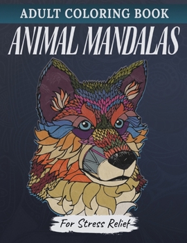 Paperback Animal Mandala - Adult Coloring Book: Relaxation and Stress Relief Book