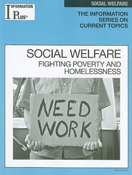 Social Welfare: Fighting Poverty and Homelessness (Information Plus Reference Series)