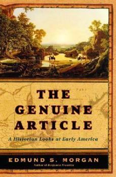 Hardcover The Genuine Article: A Historian Looks at Early America Book