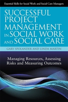 Paperback Successful Project Management in Social Work and Social Care: Managing Resources, Assessing Risks and Measuring Outcomes Book
