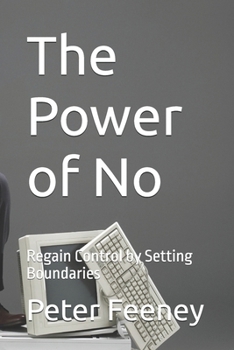 Paperback The Power of No: Regain Control by Setting Boundaries Book