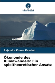 Ökonomie des Klimawandels: Ein spieltheoretischer Ansatz (German Edition)