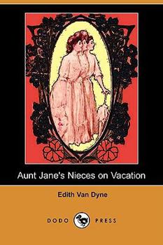 Aunt Jane's Nieces on Vacation - Book #7 of the Aunt Jane's Nieces