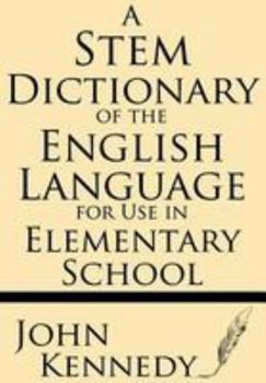 Paperback A Stem Dictionary of the English Language for Use in Elementary School Book