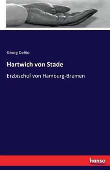 Paperback Hartwich von Stade: Erzbischof von Hamburg-Bremen [German] Book