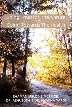 Paperback Going Towards the Nature Is Going Towards the Health Book