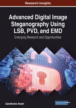 Paperback Advanced Digital Image Steganography Using LSB, PVD, and EMD: Emerging Research and Opportunities Book
