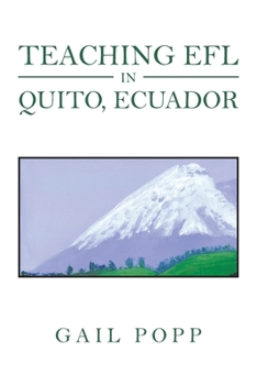 Paperback Teaching Efl in Quito, Ecuador: A Journal Book