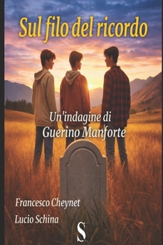 Sul filo del ricordo (Le indagini di Guerino Manforte) (Italian Edition)