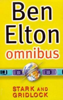 Paperback Ben Elton Omnibus: "Stark", "Gridlock" Book