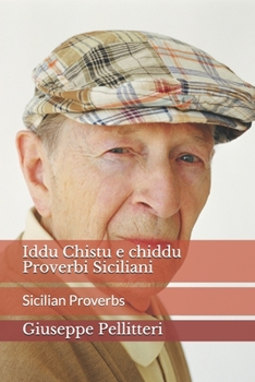 Paperback Iddu Chistu e chiddu Proverbi Siciliani -: Sicilian Proverbs [Italian] Book