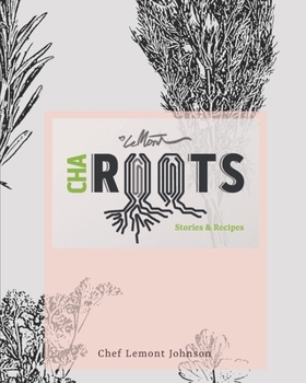Paperback CHA ROOTS: Stories and Recipes Book