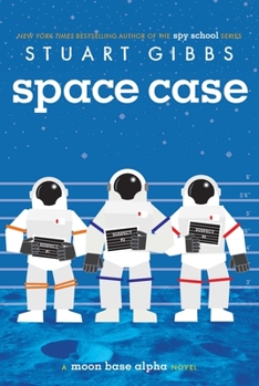 Space Case - Book #1 of the Moon Base Alpha