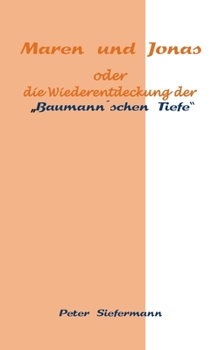 Paperback Maren und Jonas: oder die Wiederentdeckung der Baumann´schen Tiefe [German] Book