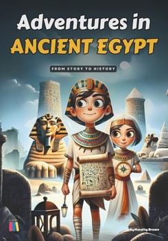 Paperback Adventures in Ancient Egypt: From story to history Book