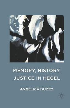 Paperback Memory, History, Justice in Hegel Book