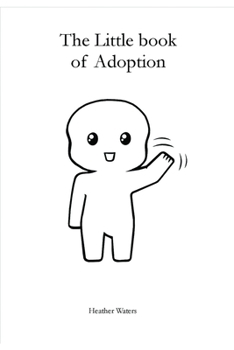 Paperback The Little Book of Adoption: a candid look at life through the eyes of adoptees Book