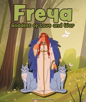 Freya: Goddess of Love and War