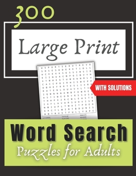 Paperback 300 Large Print Word Search: Puzzles for Adults, with Solutions. [Large Print] Book