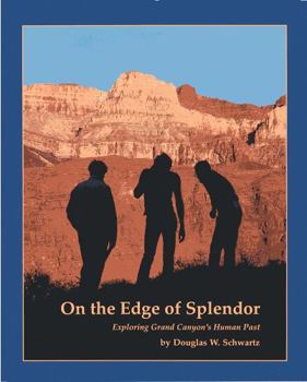 Paperback On the Edge of Splendor: Exploring Grand Canyon's Human Past Book