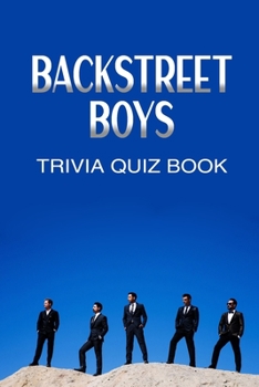Paperback Backstreet Boys Trivia Quiz Book: The One With All The Questions Book