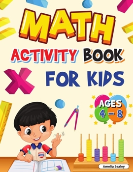 Paperback Math Activity Book for Kids Ages 4-8: Kindergarten and 1st Grade Math Workbook, Fun Kindergarten Math Workbook for Homeschool or Class Use Book