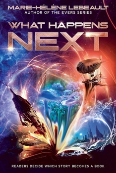 What Happens Next?: Readers Decide Which Story Becomes A Book