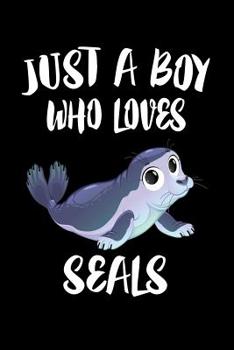 Paperback Just A Boy Who Loves Seals: Animal Nature Collection Book
