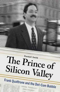 Hardcover The Prince of Silicon Valley: Frank Quattrone and the Dot-Com Bubble Book