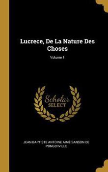 Hardcover Lucrece, De La Nature Des Choses; Volume 1 [French] Book
