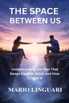 Paperback The Space Between Us: Understanding the Pain That Keeps Couples Book