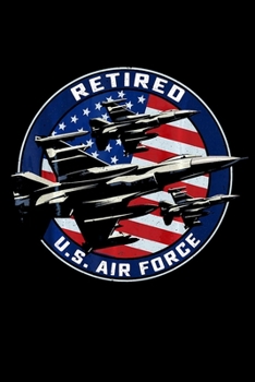 Retired Us Air Force: Veterans day Notebook |6 x 9 Blank Notebook , notebook journal, Dairy, 100 pages.