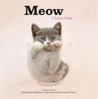 Hardcover Meow: I Love Cats Book
