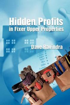 Paperback Hidden Profits in Fixer Upper Properties Book